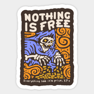 NOTHING IS FREE Sticker